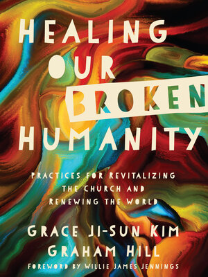 cover image of Healing Our Broken Humanity